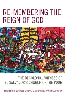 portada Re-membering the Reign of God: The Decolonial Witness of El Salvador's Church of the Poor