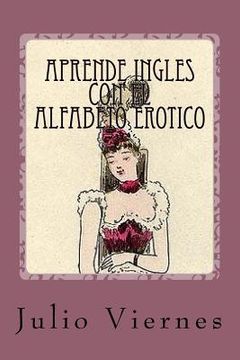 portada Aprende Ingles con el Alfabeto Erotico: Learn English with the Erotic Alphabet (in Spanish)