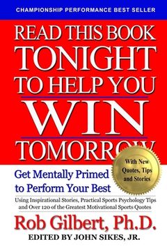 portada Read This Book Tonight To Help You Win Tomorrow: Get Mentally Primed To Perform Your Best (en Inglés)