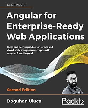 Humedad tallarines Terapia Libro Angular for Enterprise-Ready web Applications: Build and Deliver  Production-Grade and Cloud-Scale Evergreen web Apps With Angular 9 and  Beyond, 2nd Edition (libro en Inglés), Doguhan Uluca, ISBN 9781838648800.  Comprar en Buscalibre
