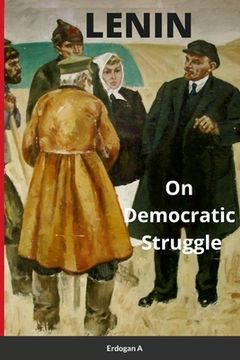 portada Lenin, On Democratic Struggle: Democratic Tasks of Socialists (in English)