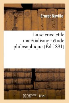 portada La Science Et Le Materialisme: Etude Philosophique; Precedee D Un Discours Aux Etudiants Suisses (Philosophie)