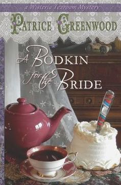 portada A Bodkin for the Bride: Volume 4 (Wisteria Tearoom Mysteries) (en Inglés)