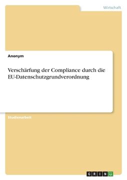 portada Verschärfung der Compliance durch die EU-Datenschutzgrundverordnung (in German)
