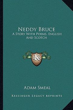 portada neddy bruce: a story with poems, english and scotch (in English)