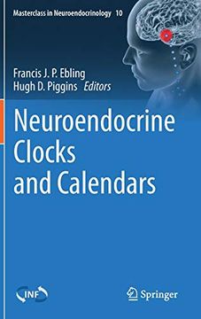portada Neuroendocrine Clocks and Calendars: 10 (Masterclass in Neuroendocrinology) (en Inglés)