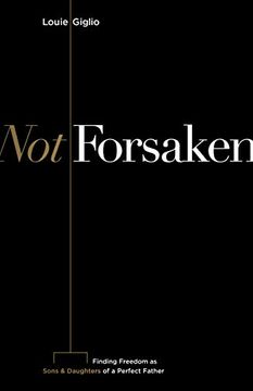 portada Not Forsaken: Finding Freedom as Sons & Daughters of a Perfect Father 
