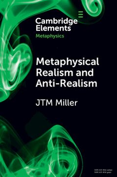 portada Metaphysical Realism and Anti-Realism (Elements in Metaphysics) (in English)