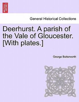 portada deerhurst. a parish of the vale of gloucester. [with plates.] (en Inglés)