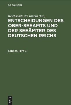 portada Entscheidungen des Ober-Seeamts und der Seeämter des Deutschen Reichs. Band 15, Heft 4 (en Alemán)