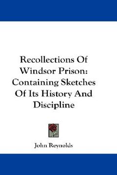 portada recollections of windsor prison: containing sketches of its history and discipline
