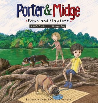portada Porter and Midge: Paws and Playtime: A Kid's Guide to a Happy Dog