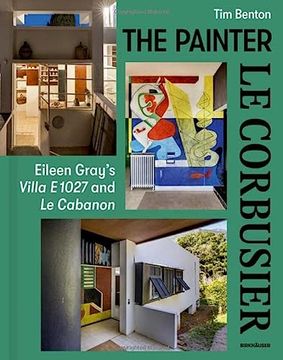 portada Painter Le Corbusier: Eileen Gray's Villa E 1027 and Le Cabanon