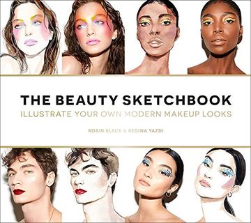 portada The Beauty Sketchbook: Illustrate Your own Modern Makeup Looks (en Inglés)