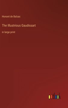 portada The Illustrious Gaudissart: in large print (en Inglés)