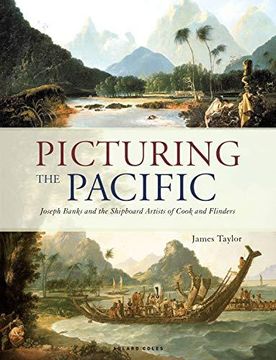 portada Picturing the Pacific: Joseph Banks and the Shipboard Artists of Cook and Flinders (in English)