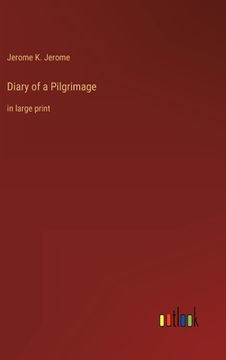 portada Diary of a Pilgrimage: in large print (en Inglés)