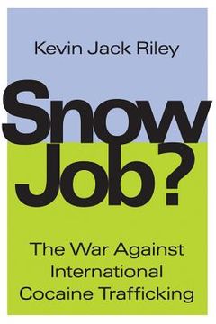 portada snow job: the war against international cocaine trafficking (en Inglés)