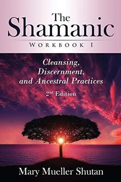portada The Shamanic Workbook i: Cleansing, Discernment, and Ancestral Practices: 1 (Shamanic Workbook Series) 
