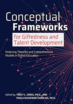 portada Conceptual Frameworks for Giftedness and Talent Development: Enduring Theories and Comprehensive Models in Gifted Education (en Inglés)