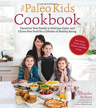 portada The Paleo Kids Cookbook: Transition Your Family to Delicious Grain- and Gluten-free Food for a Lifetime of Healthy Eating