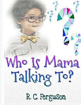 portada Who Is Mama Talking To? (en Inglés)