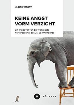 portada Keine Angst Vorm Verzicht: Ein Plädoyer für die Wichtigste Kulturtechnik des 21. Jahrhunderts (in German)