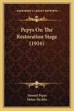 portada Pepys On The Restoration Stage (1916) (en Inglés)