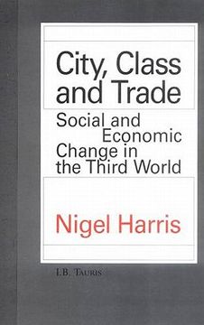 portada city, class and trade: social and economic change in the third world