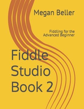 portada Fiddle Studio Book 2: Fiddling for the Advanced Beginner (en Inglés)