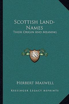 portada scottish land-names: their origin and meaning (en Inglés)