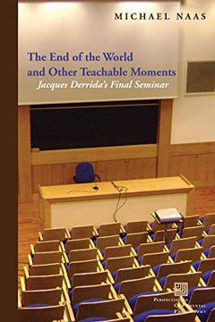 portada The end of the World and Other Teachable Moments: Jacques Derrida's Final Seminar (Perspectives in Continental Philosophy) (en Inglés)