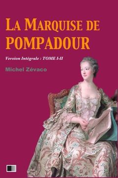 portada La Marquise de Pompadour (Version Intégrale : Tome I-II)