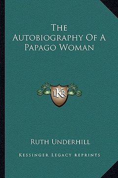 portada the autobiography of a papago woman (en Inglés)