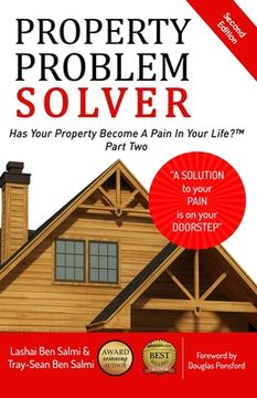 portada Property Problem Solver: Has Your Property Become A Pain In Your Life? Part Two (en Inglés)