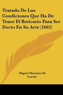 portada tratado de las condiciones que ha de tener el boticario para ser docto en su arte (1662) (en Inglés)