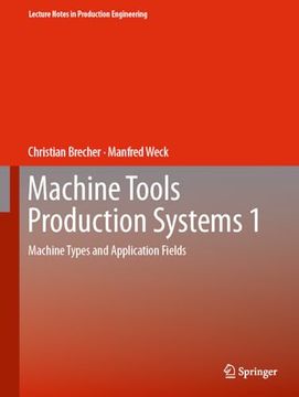 portada Machine Tools Production Systems 1: Machine Types and Application Fields (Lecture Notes in Production Engineering) (en Inglés)