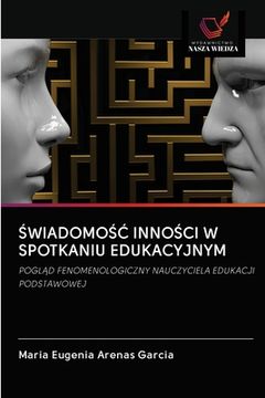 portada ŚwiadomoŚĆ InnoŚci W Spotkaniu Edukacyjnym (en Polaco)