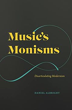 portada Music'S Monisms: Disarticulating Modernism (en Inglés)