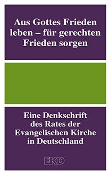 portada Aus Gottes Frieden Leben - für Gerechten Frieden Sorgen: Eine Denkschrift des Rates der Evangelischen Kirche in Deutschland (in German)