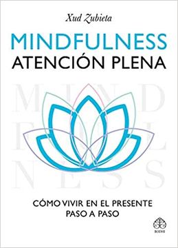 portada Mindfulness, Atención Plena: Cómo Vivir En El Presente Paso a Paso (in Spanish)