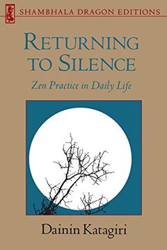 portada Returning to Silence: Zen Practice in Everyday Life (Shambhala Dragon Editions) (en Inglés)