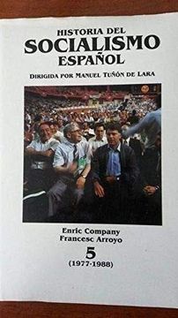 portada Historia del Socialismo Español. Volumen 5 (1977 / 1988). Dirigida por Manuel Tuñon de Lara