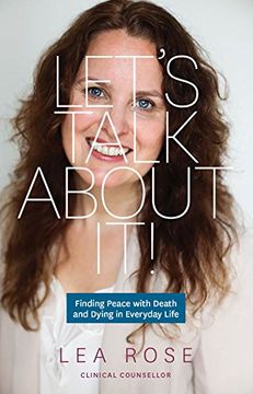 portada Let's Talk About it: Finding Peace With Death and Dying in Everyday Life (en Inglés)