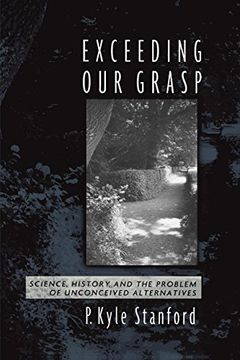 portada Exceeding our Grasp: Science, History, and the Problem of Unconceived Alternatives (en Inglés)