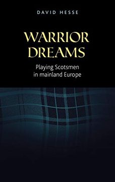 portada Warrior Dreams: Playing Scotsmen in Mainland Europe (en Inglés)