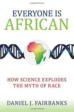 portada Everyone Is African: How Science Explodes the Myth of Race