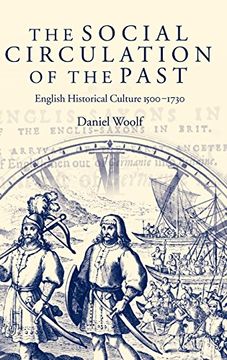 portada The Social Circulation of the Past: English Historical Culture 1500-1730 (en Inglés)