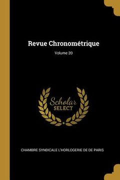 portada Revue Chronomã©Trique; Volume 20 (French Edition) [Soft Cover ] (en Francés)