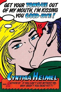 portada get your tongue out of my mouth, i'm kissing you good-bye (en Inglés)
